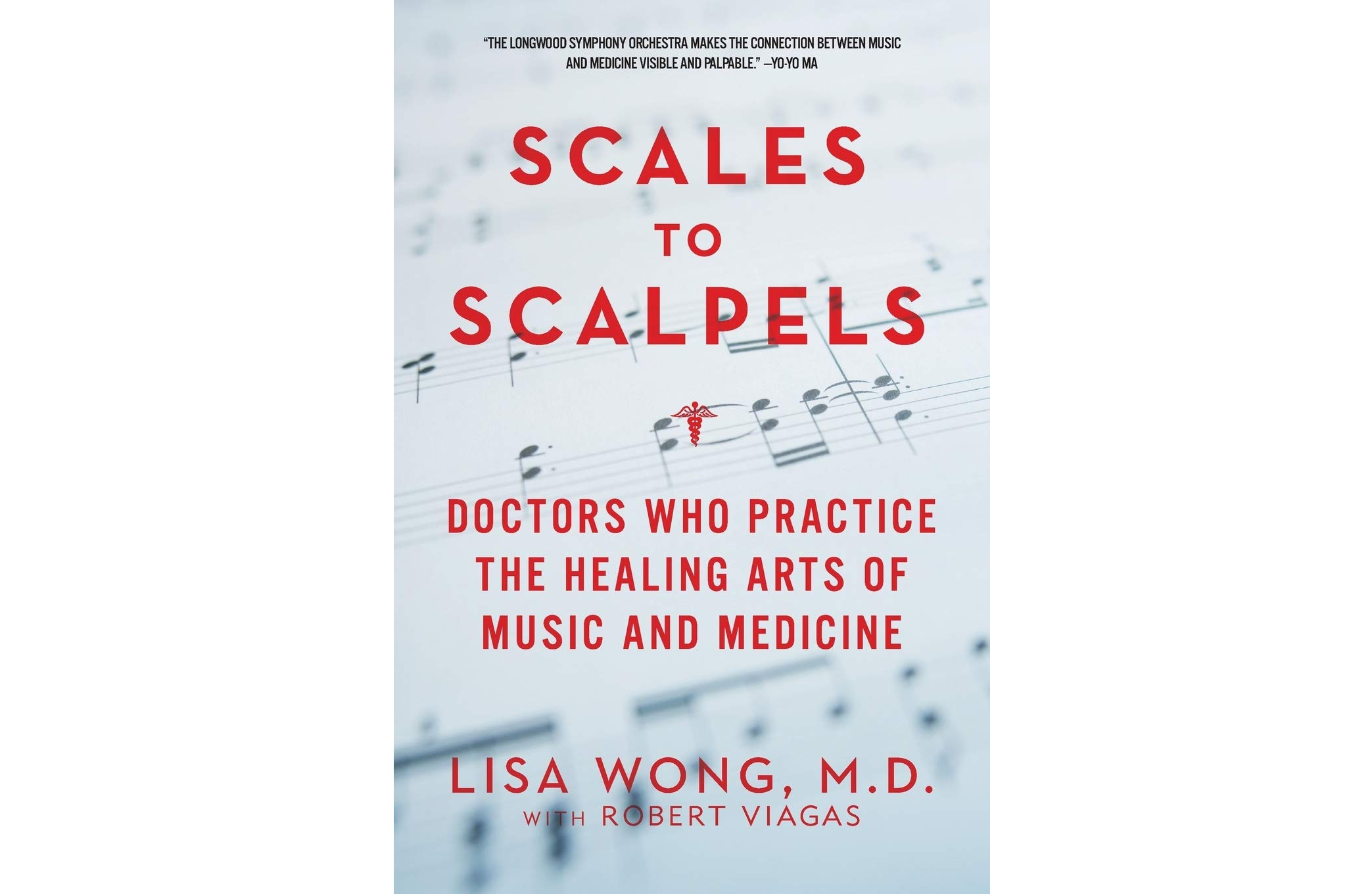 Scales to Scalpels Doctors Who Practice the Healing Arts of Music and Medicine