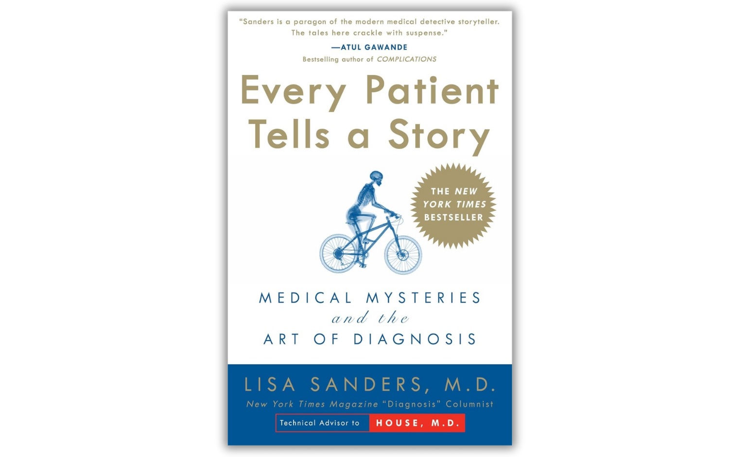 Every Patient Tells a Story Medical Mysteries and the Art of Diagnosis